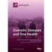 Zoonotic Diseases and One Health