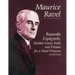 Rapsodie Espagnole, Mother Goose Suite, and Pavane for a Dead Princess in Full Score