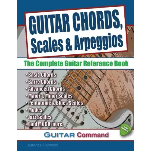 Guitar Chords, Scales And Arpeggios: The Complete Guitar Reference Book