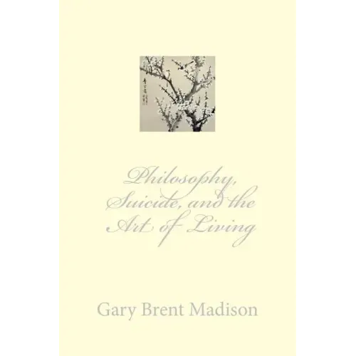 Philosophy, Suicide, and the Art of Living