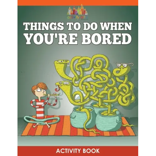 Things to Do When You're Bored Activity Book