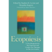 Ecopoiesis: A New Perspective for the Expressive and Creative Arts Therapies in the 21st Century