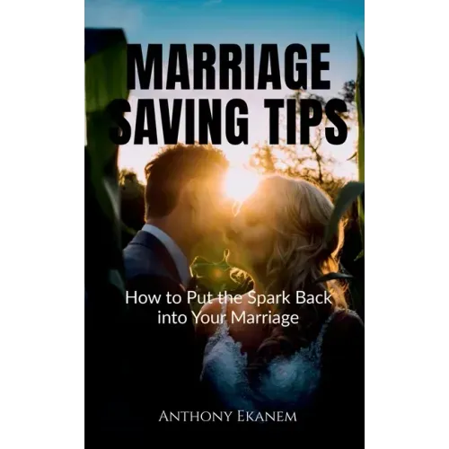 Marriage Saving Tips: How to Put the Spark Back into Your Marriage