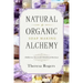 Natural & Organic Soap Making Alchemy: Hobby to a Successful Homebased Business