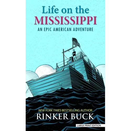 Life on the Mississippi: An Epic American Adventure