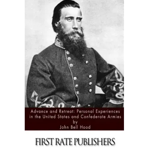 Advance and Retreat: Personal Experiences in the United States and Confederate Armies