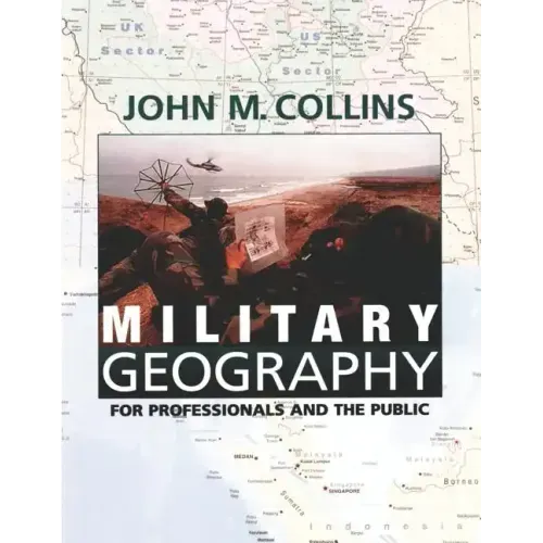 Military Geography: For Professionals and the Public