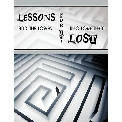Lessons for the Lost: And the Losers Who Love Them