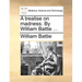 A Treatise on Madness. by William Battie ...