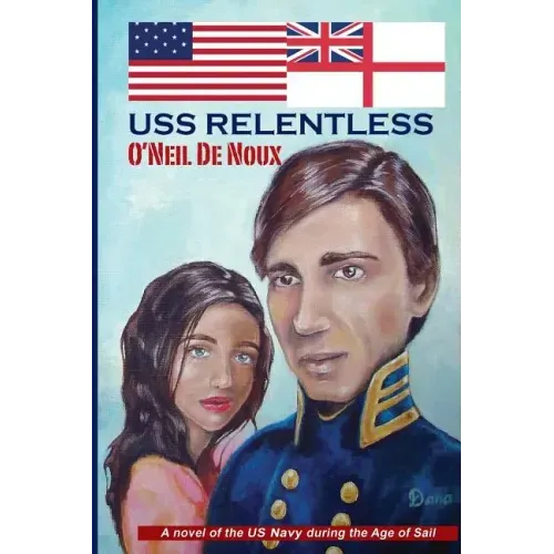 USS Relentless: US Navy in the Age of Sail