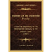 History Of The Heatwole Family: From The Beginning Of The Seventeenth Century, To The Present Time (1907)