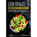 Low Oxalate Cookbook: 50+ Side Dishes, Salad and Pasta Recipes Designed for Low Oxalate Diet