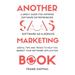 Another SaaS ( Software-as-a-service) Marketing Book: Useful Tips and Tricks to Help You Market Your Software Application