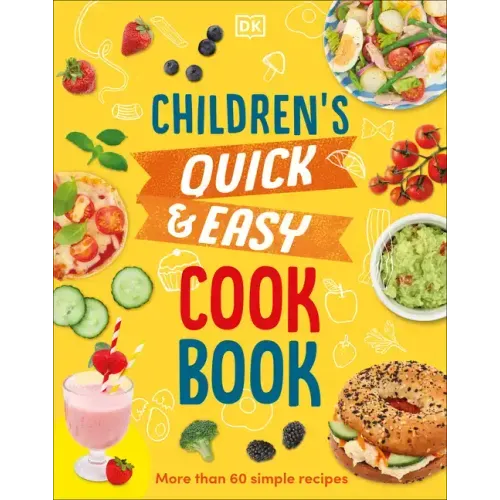Children's Quick and Easy Cookbook: Over 60 Simple Recipes