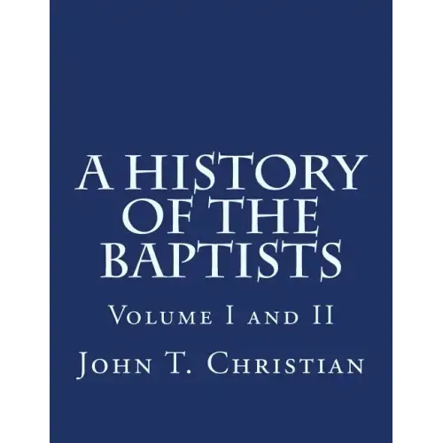 A History of the Baptists Volumes I and II