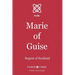Marie of Guise: Regent of Scotland