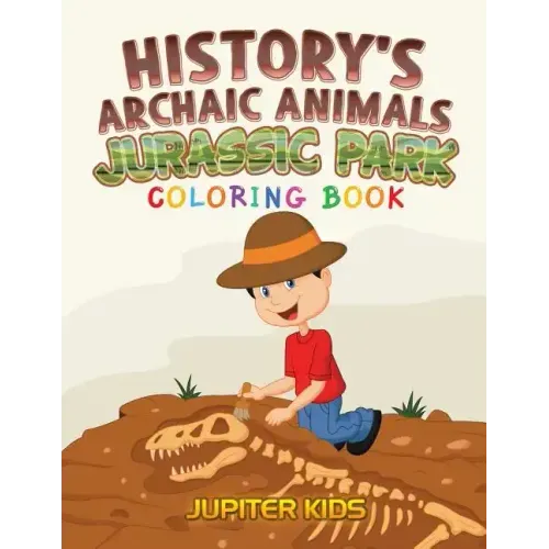 History's Archaic Animals: Jurassic Park Coloring Book
