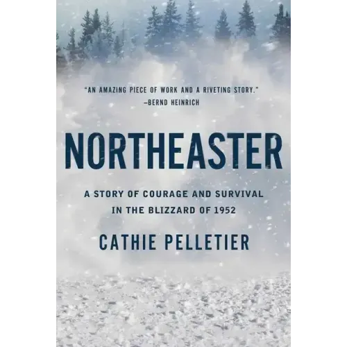 Northeaster: A Story of Courage and Survival in the Blizzard of 1952