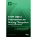 From Insect Pheromones to Mating Disruption: Theory and Practice