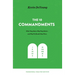 The Ten Commandments: What They Mean, Why They Matter, and Why We Should Obey Them