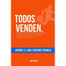 Todos Venden.: Escapa a la mediocridad, cierra todas tus ventas y vive una vida épica.