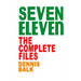 SEVEN ELEVEN, The Complete Files