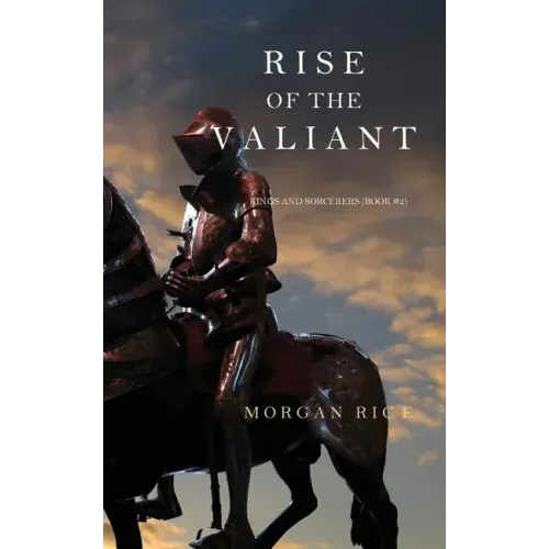 Rise of the Valiant (Kings and Sorcerers--Book 2)