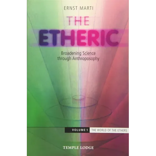 The Etheric: Broadening Science Through Anthroposophy
