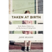 Taken at Birth: Stolen Babies, Hidden Lies, and My Journey to Finding Home
