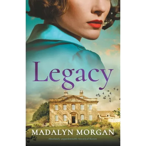 Legacy: Absolutely unputdownable historical fiction