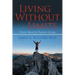 Living Without Limits: Power Ideas for Positive Living