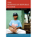 The Dominican Republic Reader: History, Culture, Politics