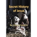 Secret History of Jesus: New Details of Jesus' Life