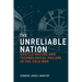 The Unreliable Nation: Hostile Nature and Technological Failure in the Cold War