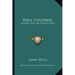 Bible Children: Studies for the Young (1879)