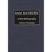 Sam Rayburn: A Bio-Bibliography