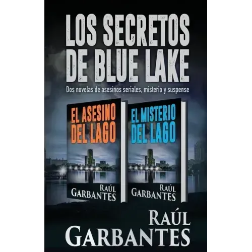 Los Secretos de Blue Lake: dos novelas de asesinos seriales, misterio y suspense