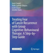 Treating Fear of Cancer Recurrence with Group Cognitive-Behavioural Therapy: A Step-By-Step Guide