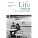 Life should be Transparent: Conversations about Lithuania and Europe in the Twentieth Century and Today