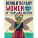 Revolutionary Women of Texas and Mexico Coloring Book: A Coloring Book for Kids and Adults