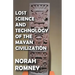 Lost Science and Technology of the Mayan Civilization