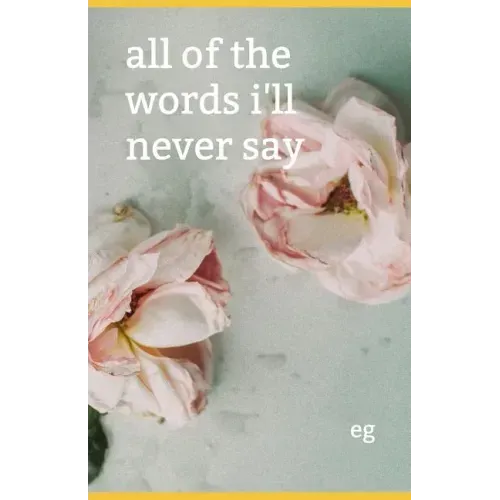 All of the Words I'll Never Say