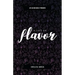 Life as She Does It Presents: A Life of Flavor