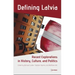 Defining Latvia: Recent Explorations in History, Culture, and Politics