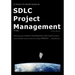 A Down-To-Earth Guide To SDLC Project Management: Getting your system / software development life cycle project successfully across the line using PMB