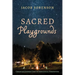 Sacred Playgrounds: Christian Summer Camp in Theological Perspective