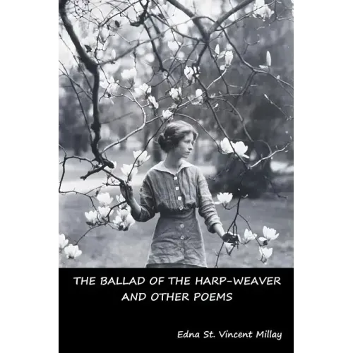 The Ballad of the Harp-Weaver and Other Poems