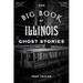 The Big Book of Illinois Ghost Stories