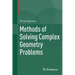 Methods of Solving Complex Geometry Problems