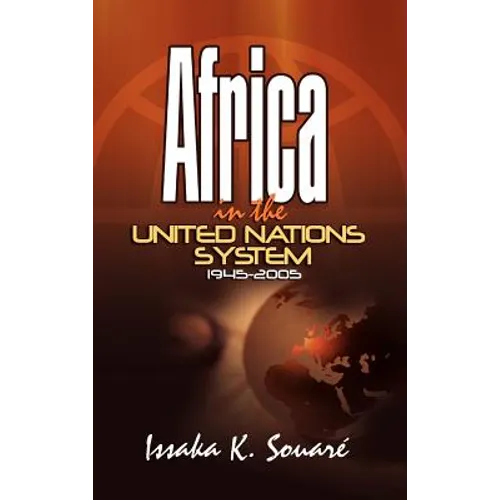 Africa in the United Nations System (1945-2005)